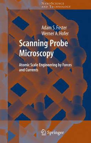 Cover image for Scanning Probe Microscopy: Atomic Scale Engineering by Forces and Currents