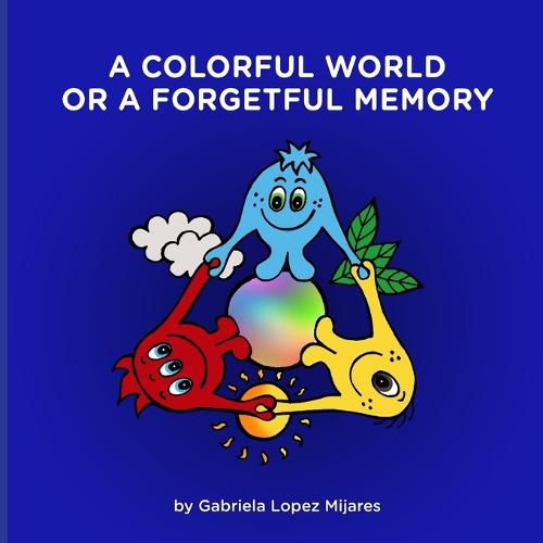 Cover image for A Colorful World or A Forgetful Memory