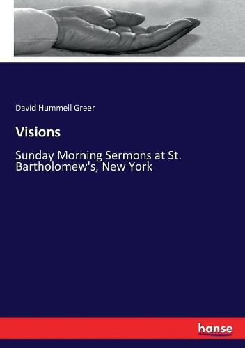 Cover image for Visions: Sunday Morning Sermons at St. Bartholomew's, New York