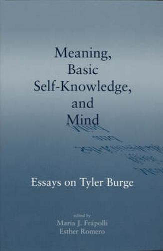 Cover image for Meaning, Basic Self-Knowledge, and Mind: Essays on Tyler Burge