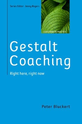 Cover image for Gestalt Coaching: Right Here, Right Now