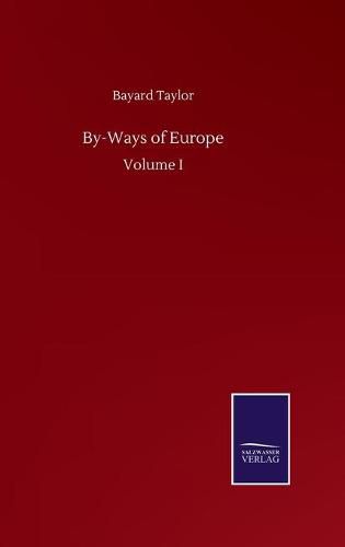 Cover image for By-Ways of Europe: Volume I