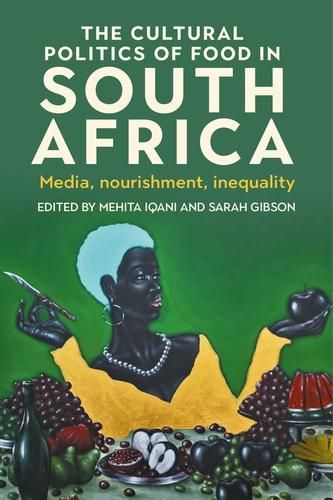 Cover image for The Cultural Politics of Food in South Africa