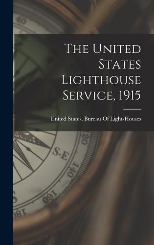 Cover image for The United States Lighthouse Service, 1915