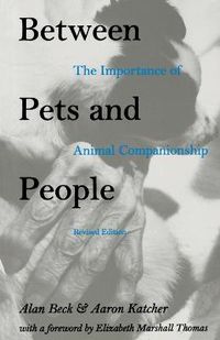 Cover image for Between Pets and People: The Importance of Animal Companionship