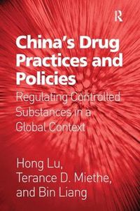 Cover image for China's Drug Practices and Policies: Regulating Controlled Substances in a Global Context