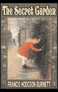 Cover image for The Secret Garden by Frances Hodgson Burnett, Juvenile Fiction, Classics, Family