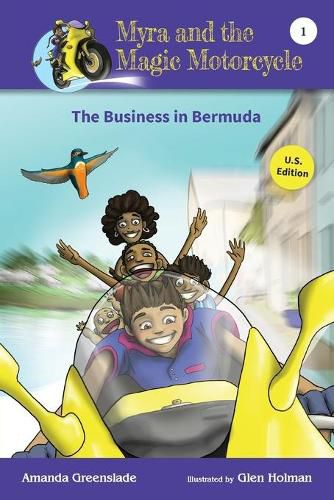 Cover image for Myra and the Magic Motorcycle-The Business in Bermuda: U.S. Edition Advanced Reader for Kids