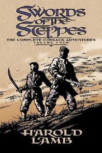 Cover image for Swords of the Steppes: The Complete Cossack Adventures, Volume Four