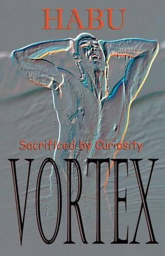 Cover image for Vortex: Sacrificed by Curiosity