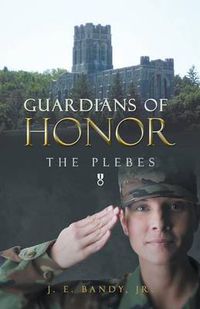 Cover image for Guardians of Honor: The Plebes