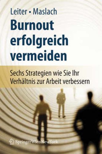 Burnout Erfolgreich Vermeiden: Sechs Strategien Wie Sie Ihr Verhaltnis Zur Arbeit Verbessern