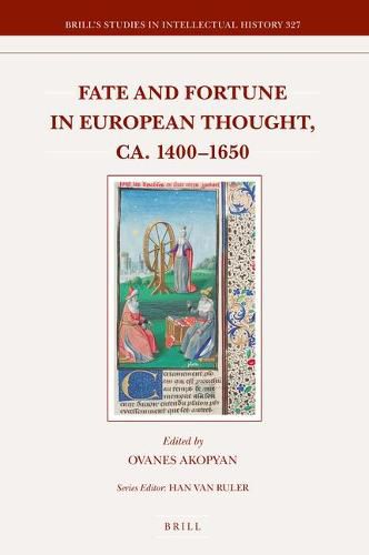 Fate and Fortune in European Thought, ca. 1400-1650