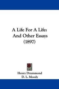 Cover image for A Life for a Life: And Other Essays (1897)