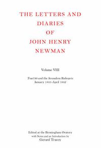 Cover image for The Letters and Diaries of John Henry Newman: Volume VIII: Tract 90 and the Jerusalem Bishopric