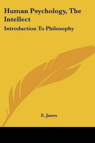 Cover image for Human Psychology, The Intellect: Introduction To Philosophy
