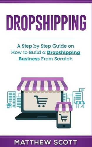 Cover image for Dropshipping: A Step by Step Guide on How to Build a Dropshipping Business From Scratch