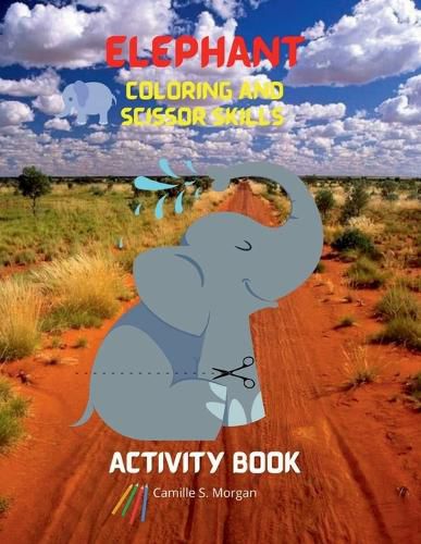 Cover image for Elephant Coloring and Scissor Skills Activity Book