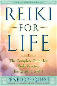 Cover image for Reiki for Life (Updated Edition): The Complete Guide to Reiki Practice for Levels 1, 2 & 3