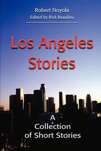 Cover image for Los Angeles Stories: A Collection of Short Stories