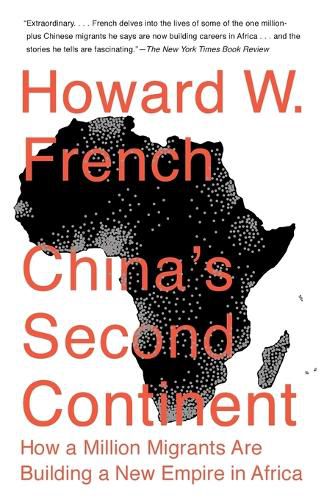 Cover image for China's Second Continent: How a Million Migrants Are Building a New Empire in Africa