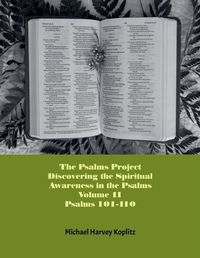 Cover image for The Psalms Project Volume Eleven - Discovering the Spiritual World through the Psalms - Psalm 101 - 110