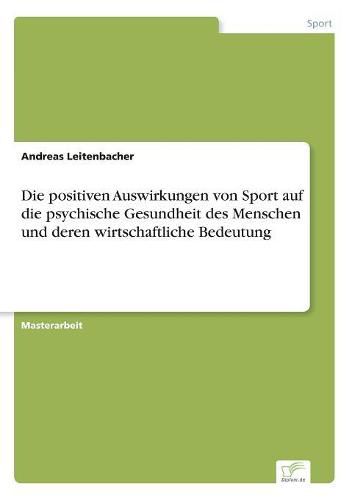 Cover image for Die positiven Auswirkungen von Sport auf die psychische Gesundheit des Menschen und deren wirtschaftliche Bedeutung