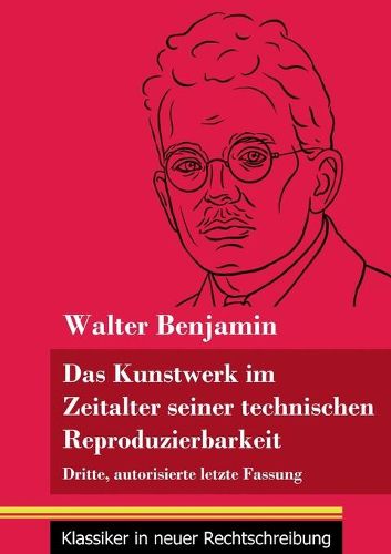 Cover image for Das Kunstwerk im Zeitalter seiner technischen Reproduzierbarkeit: Dritte, autorisierte letzte Fassung (Band 150, Klassiker in neuer Rechtschreibung)