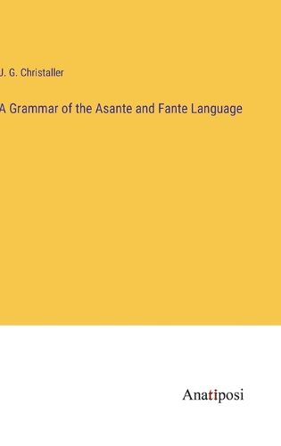 Cover image for A Grammar of the Asante and Fante Language