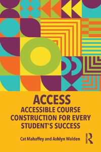 Cover image for ACCESS: Accessible Course Construction for Every Student's Success