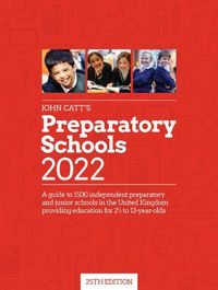 Cover image for John Catt's Preparatory Schools 2022: A guide to 1,500 prep and junior schools in the UK