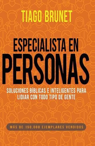 Cover image for Especialista En Personas: Soluciones Biblicas E Inteligentes Para Lidiar Con Todo Tipo de Gente