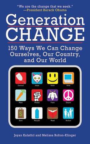 Cover image for Generation Change: 150 Ways We Can Change Ourselves, Our Country, and Our World