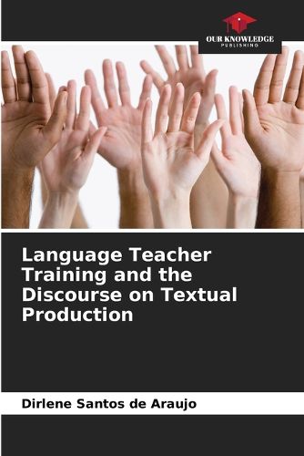 Cover image for Language Teacher Training and the Discourse on Textual Production