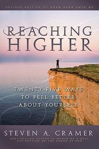 Cover image for Reaching Higher: 25 Ways to Feel Better about Yourself: 25 Ways to Feel Better about Yourself