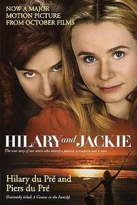 Cover image for Hilary and Jackie: The True Story of Two Sisters Who Shared a Passion, a Madness and a Man