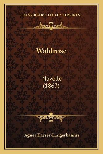 Cover image for Waldrose: Novelle (1867)