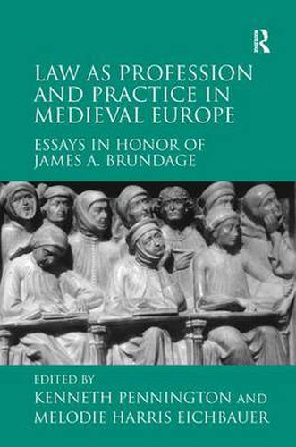 Cover image for Law as Profession and Practice in Medieval Europe: Essays in Honor of James A. Brundage