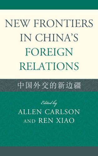 New Frontiers in China's Foreign Relations: Zhongguo Waijiao de Xin Bianjiang