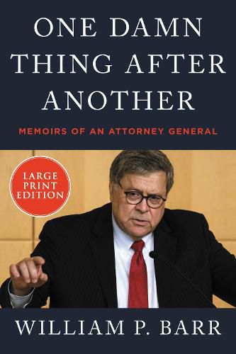Cover image for One Damn Thing After Another: Memoirs of an Attorney General [Large Print]