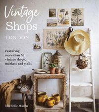 Cover image for Vintage Shops London: Featuring more than 50 vintage shops, markets and stalls