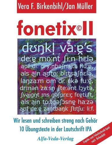 Cover image for fonetix II: Wir lesen und schreiben streng nach Gehoer. 10 UEbungstexte in der Lautschrift IPA