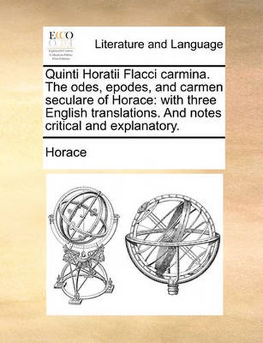 Cover image for Quinti Horatii Flacci Carmina. the Odes, Epodes, and Carmen Seculare of Horace