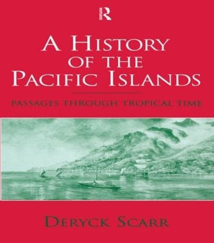 Cover image for A History of the Pacific Islands: Passages through Tropical Time