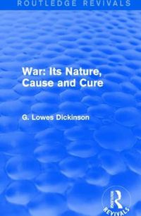 Cover image for War: Its Nature, Cause and Cure