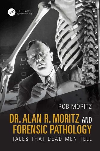 Cover image for Dr. Alan R. Moritz and Forensic Pathology