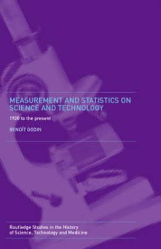 Cover image for Measurement and Statistics on Science and Technology: 1920 to the Present