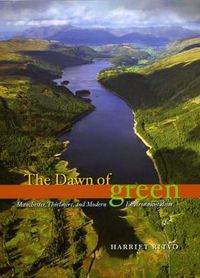 Cover image for The Dawn of Green: Manchester, Thirlmere, and Modern Environmentalism