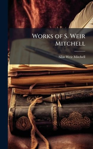 Cover image for Works of S. Weir Mitchell
