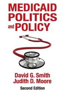 Cover image for Medicaid Politics and Policy